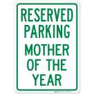 Reserved Parking Mother Of The Year Sign