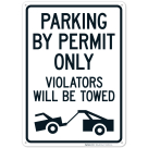 Parking By Permit Only Violators Will Be Towed With Towing Graphic Sign
