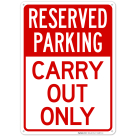 Reserved Parking Carry Out Only Sign