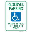 Reserved Parking Violators Are Subject To A Fine Of Up To $200 Sign,