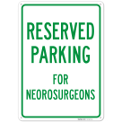 Parking Reserved For Neurosurgeons Sign,