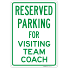 Parking Reserved For Visiting Team Coach Sign,